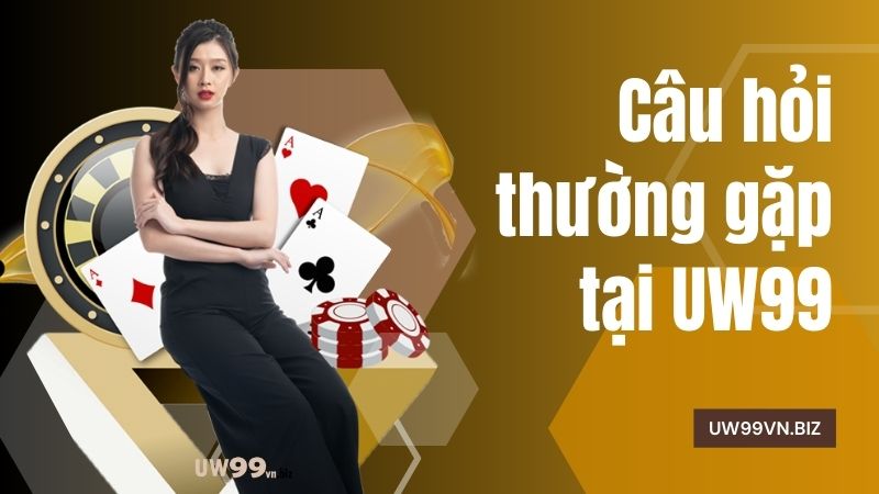 cau hoi thuong gap uw99vnbiz